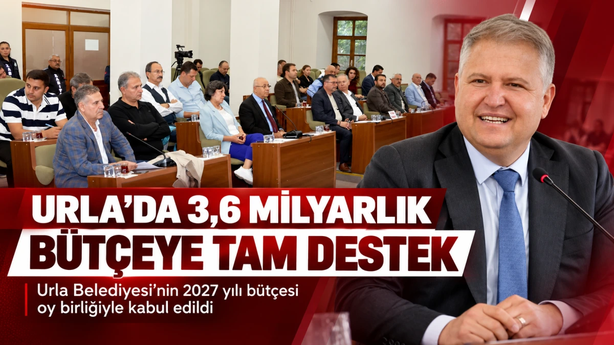URLA’DA 3,6 MİLYARLIK BÜTÇEYE TAM DESTEK
